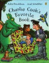 Charlie Cook's Favorite Book - Julia Donaldson, Axel Scheffler