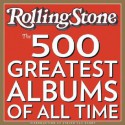 The 500 Greatest Albums of All Times - Rolling Stone Magazine, Joe Levy, Steven Van Zandt