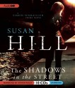 The Shadows in the Street: A Simon Serrailler Crime Novel - Susan Hill, Steven Pacey