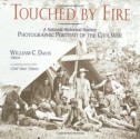 Touched by Fire: A National Historical Society Photographic Portrait of the Civil War - William C. Davis, William A. Frassanito