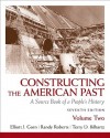 Constructing the American Past: A Source Book of a People's History, Volume 2 (7th Edition) - Elliott J. Gorn, Randy Roberts, Terry Bilhartz