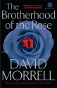 The Brotherhood of the Rose - David Morrell