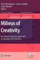 Milieus of Creativity: An Interdisciplinary Approach to Spatiality of Creativity - Peter Meusburger, Joachim Funke, Edgar Wunder