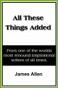 All These Things Added - James Allen