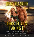 Love, Lust & Faking It: The Naked Truth About Sex, Lies, and True Romance (Audio) - Jenny McCarthy, Julia Whelan