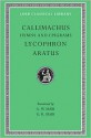 Callimachus: Hymns and Epigrams, Lycophron and Aratus (Loeb Classical Library No. 129) - Callimachus, Lycophron, Aratus, A.W. Mair, G.R. Mair