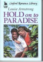 Hold on to Paradise - Louise Armstrong