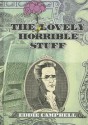 The Lovely Horrible Stuff. by Eddie Campbell - Eddie Campbell