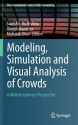 Modeling, Simulation and Visual Analysis of Crowds: A Multidisciplinary Perspective - Saad Ali, Ko Nishino, Dinesh Manocha, Mubarak Shah