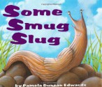 Some Smug Slug - Pamela Duncan Edwards, Henry Cole