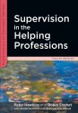 Supervision in the Helping Professions. Peter Hawkins and Robin Shohet - Peter Hawkins