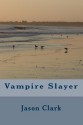 Vampire Slayer - Jason Clark