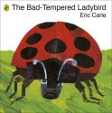 The Bad-Tempered Ladybird - Eric Carle