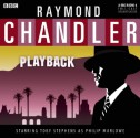 Playback: A BBC Full-Cast Radio Drama - Raymond Chandler, Toby Stephens, Full Cast