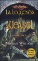 La leggenda di Weasel (Gli Eroi I, #3) - Michael Williams