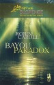 Bayou Paradox (Bayou Series #4) - Robin Caroll