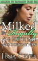 Milked by Royalty Part Six: An Extreme Modification - Jena Cryer