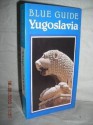 Yugoslavia (Blue Guides) - Paul Blanchard