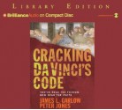 Cracking Da Vinci's Code: You've Read the Book, Now Hear the Truth - James L. Garlow