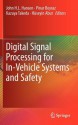 Digital Signal Processing for In-Vehicle Systems and Safety - John H. L. Hansen, Pinar Boyraz, Kazuya Takeda