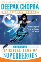 The Seven Spiritual Laws of Superheroes - Deepak Chopra