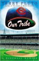 Our Tribe: A Baseball Memoir - Terry Pluto