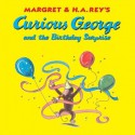 Curious George and the Birthday Surprise - Margret Rey, H.A. Rey, Martha Weston