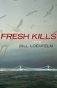 Fresh Kills (Berkley Prime Crime Mysteries) - Bill Loehfelm