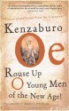 Rouse Up O Young Men of the New Age!: A Novel - Kenzaburō Ōe, John Nathan