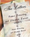 The Letters of Robert Browning and Elizabeth Barrett 1845-1846 vol I - Robert Browning, Elizabeth Barrett Browning