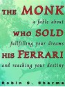 The Monk Who Sold His Ferrari - Robin S. Sharma