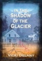 In the Shadow of the Glacier - Vicki Delany