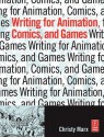 Writing for Animation, Comics, and Games - Christy Marx