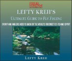 Lefty Kreh's Ultimate Guide to Fly Fishing: Everything Anglers Need to Know by the World's Foremost Fly-Fishing Expert - Lefty Kreh