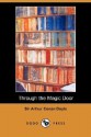 Through The Magic Door (Dodo Press) - Arthur Conan Doyle