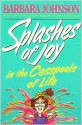 Splashes Of Joy In The Cesspools Of Life - Barbara Johnson