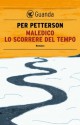 Maledico lo scorrere del tempo (Guanda Narrativa) (Italian Edition) - Per Petterson, Lisa Raspanti