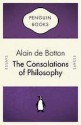 The Consolations of Philosophy (Penguin Celebrations) - Alain de Botton