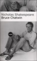 Bruce Chatwin - Nicholas Shakespeare