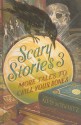 Scary Stories 3: More Tales to Chill Your Bones - Alvin Schwartz, Brett Helquist