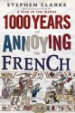 1000 Years of Annoying the French - Stephen Clarke