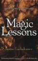 Magic Lessons - Justine Larbalestier