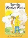 How the Weather Works - Peter S. Seymour, Child's Play