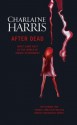 After Dead: What Came Next in the World of Sookie Stackhouse - Charlaine Harris