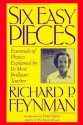 Six Easy Pieces: Essentials of Physics Explained by Its Most Brilliant Teacher - Richard P. Feynman, Robert B. Leighton, Matthew L. Sands