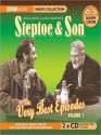 Steptoe Son: The Very Best Episodes, Volume 1 - Ray Galton, Alan Simpson, Wilfrid Brambell, Harry H. Corbett, BBC Audiobooks