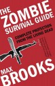 The Zombie Survival Guide : Complete Protection from the Living Dead - Max Brooks