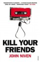 Kill Your Friends - John Niven