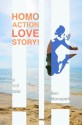 Homo Action Love Story! A tall tale - Ben Monopoli