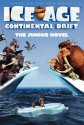 Ice Age #4: The Junior Novel - Susan Korman